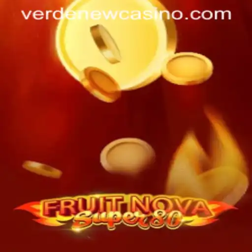 Exploring the Thrills of FruitNovaSuper80 at Verde Casino